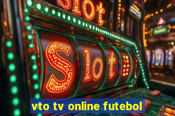 vto tv online futebol